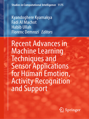 cover image of Recent Advances in Machine Learning Techniques and Sensor Applications for Human Emotion, Activity Recognition and Support